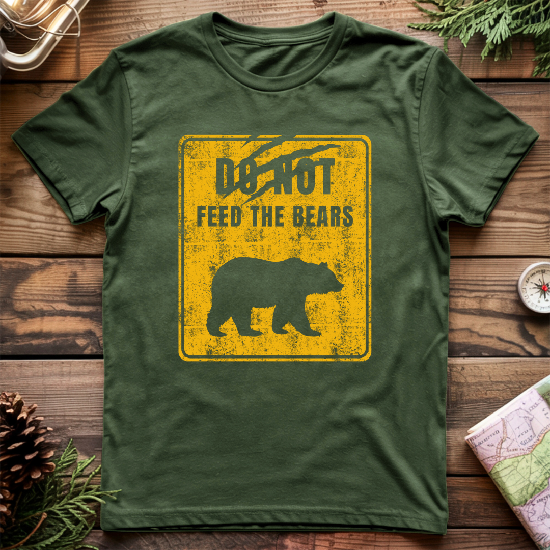 Do Not Feed The Bears T-Shirt