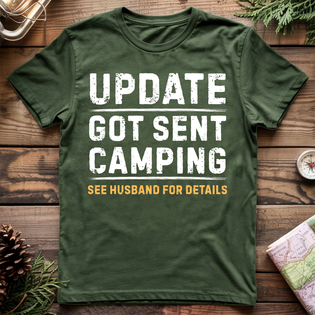 Got Sent Camping Husband T-Shirt