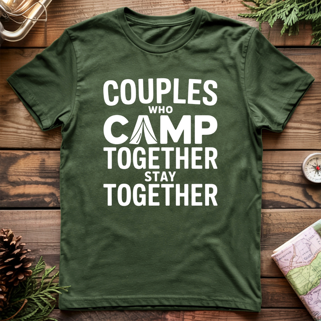 Couples who Camp Together Stay Together T-Shirt