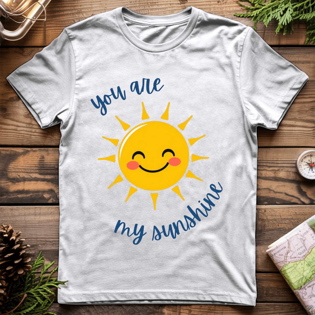 You are my Sunshine T-Shirt
