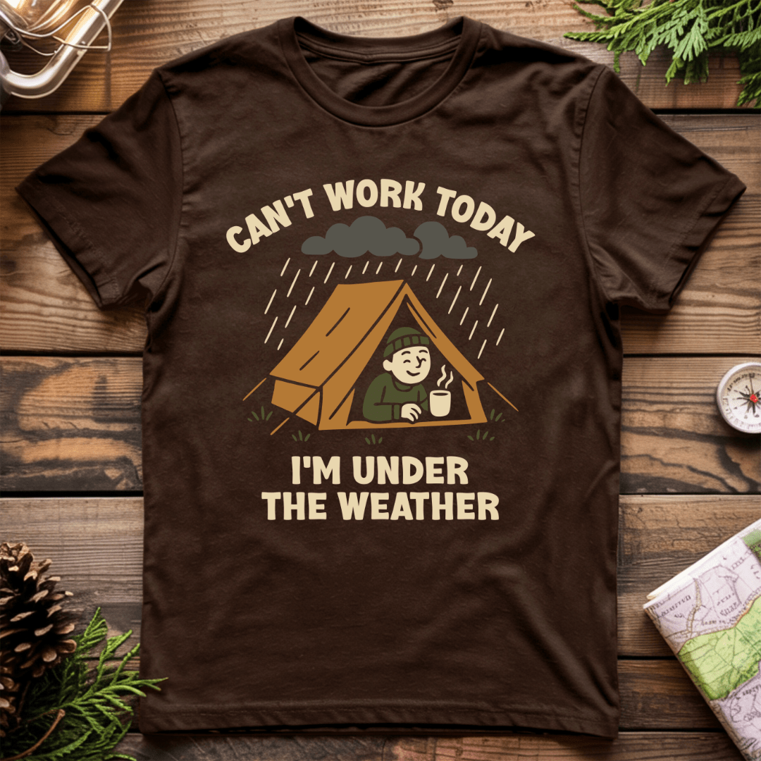Can't Work Today I'm Under the Weather T-Shirt
