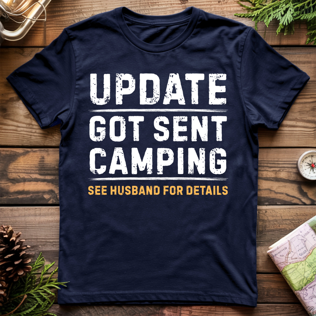 Got Sent Camping Husband T-Shirt
