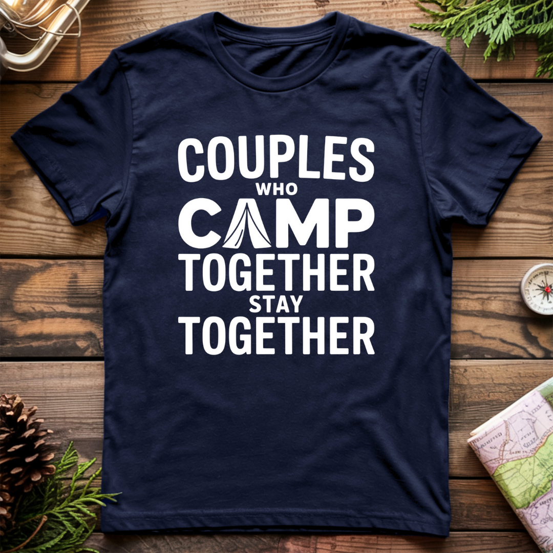 Couples who Camp Together Stay Together T-Shirt