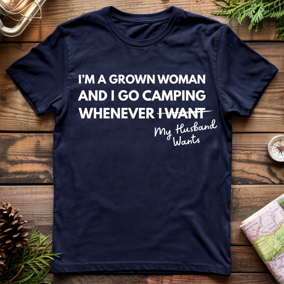 I'm a Grown Woman Camping T-Shirt