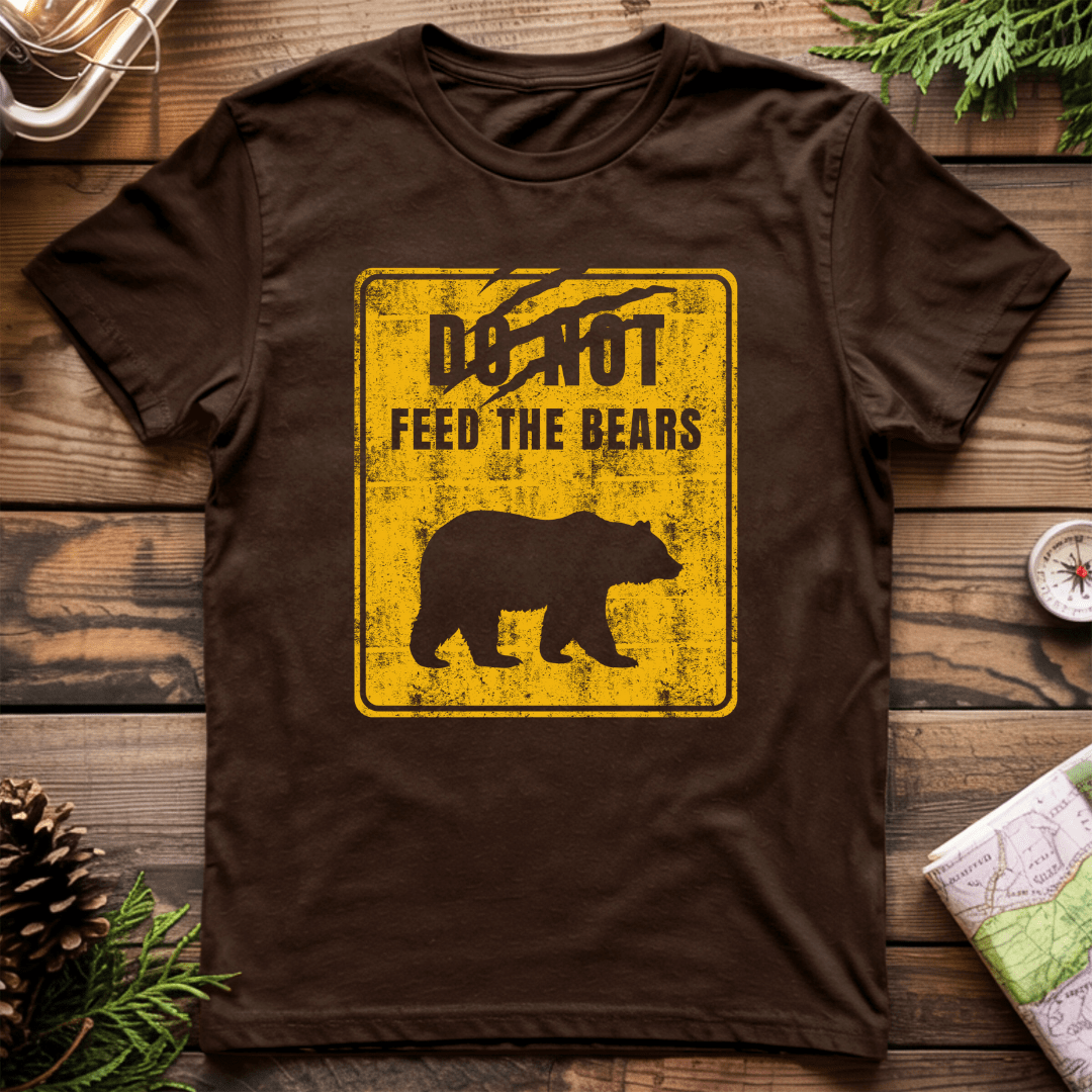 Do Not Feed The Bears T-Shirt