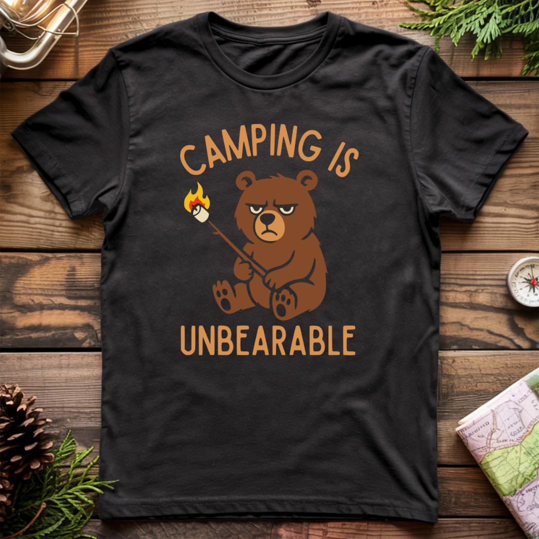 Camping is Unbearable T-Shirt