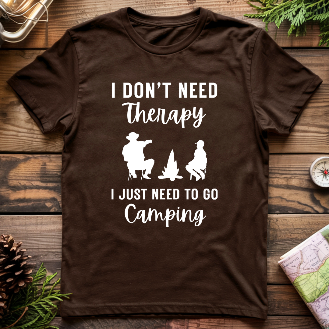 I Don't Need Therapy I Just Need To Go Camping T-Shirt
