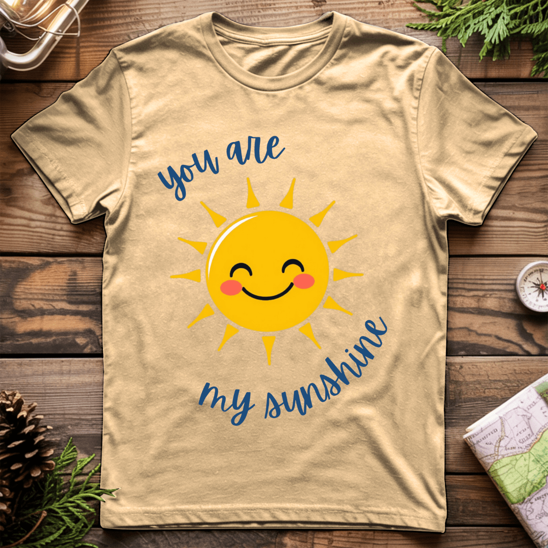 You are my Sunshine T-Shirt