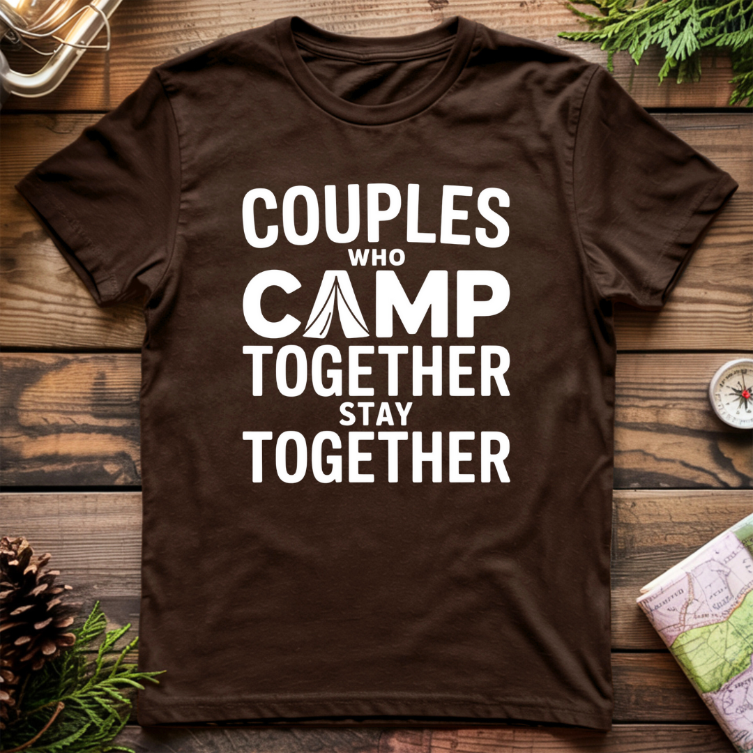 Couples who Camp Together Stay Together T-Shirt