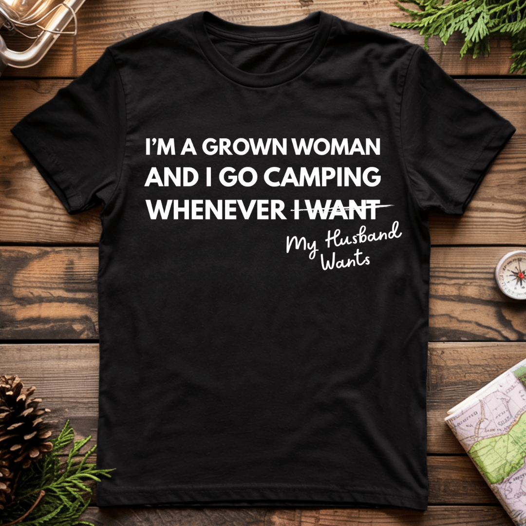 I'm a Grown Woman Camping T-Shirt