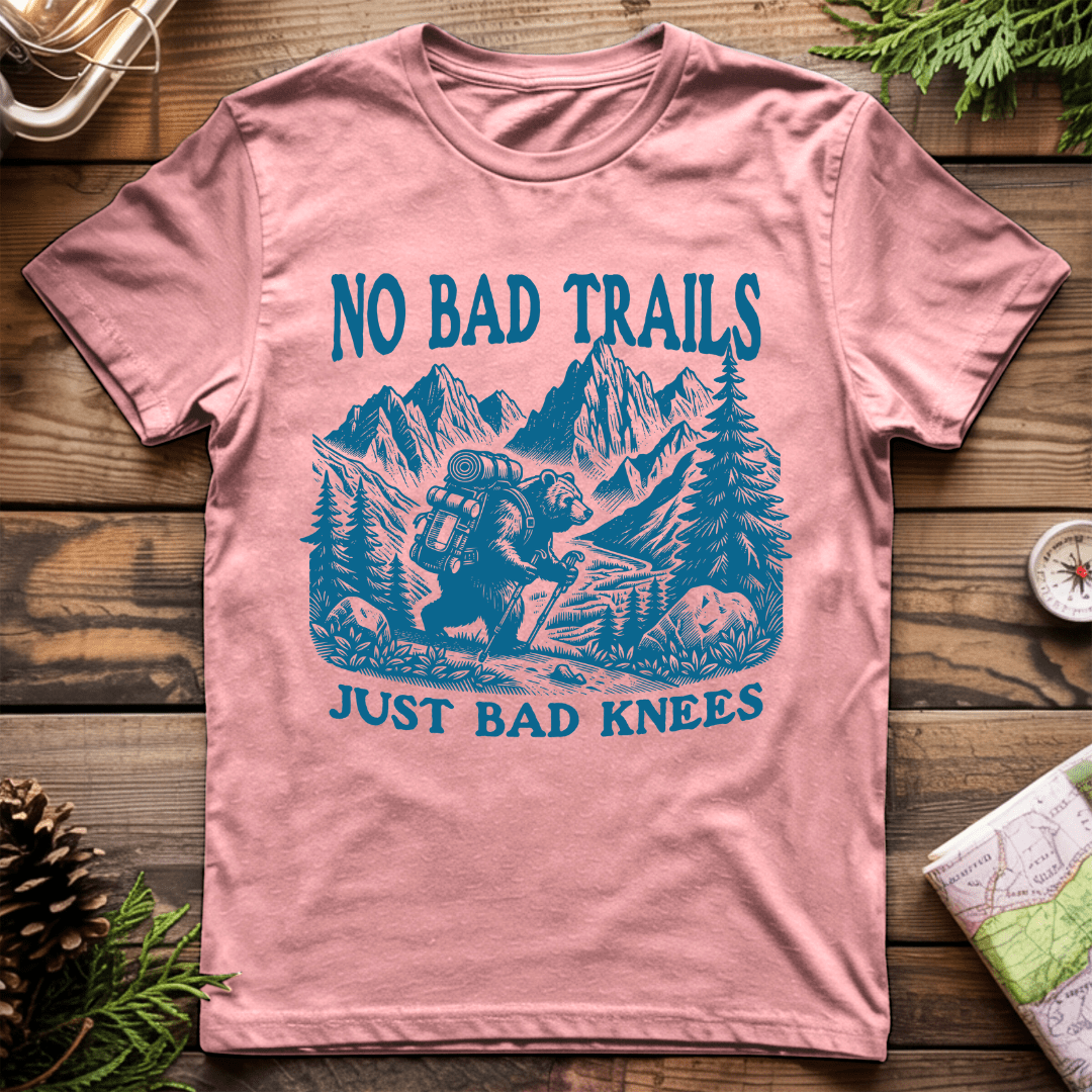 No Bad Trails, Just Bad Knees T-Shirt