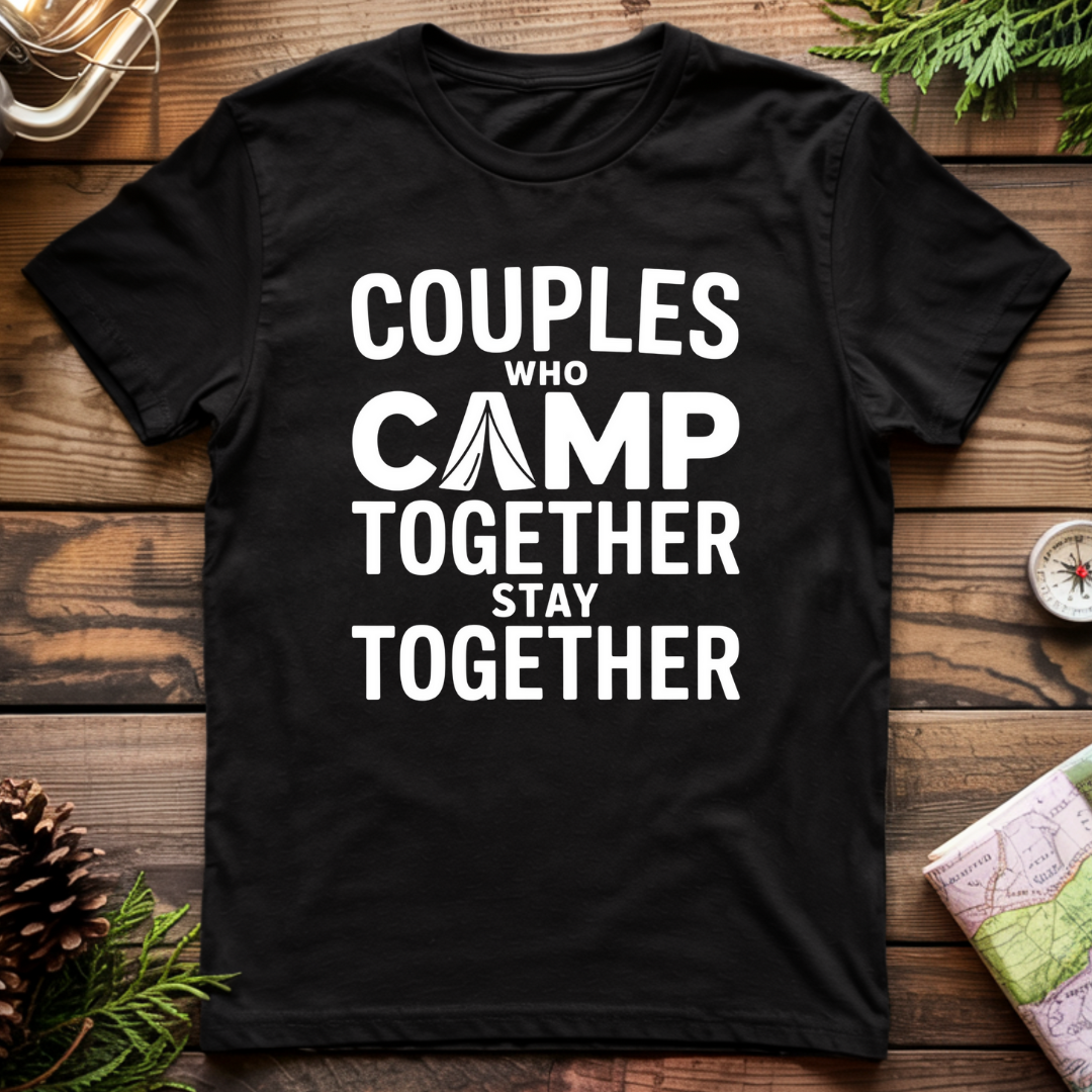 Couples who Camp Together Stay Together T-Shirt