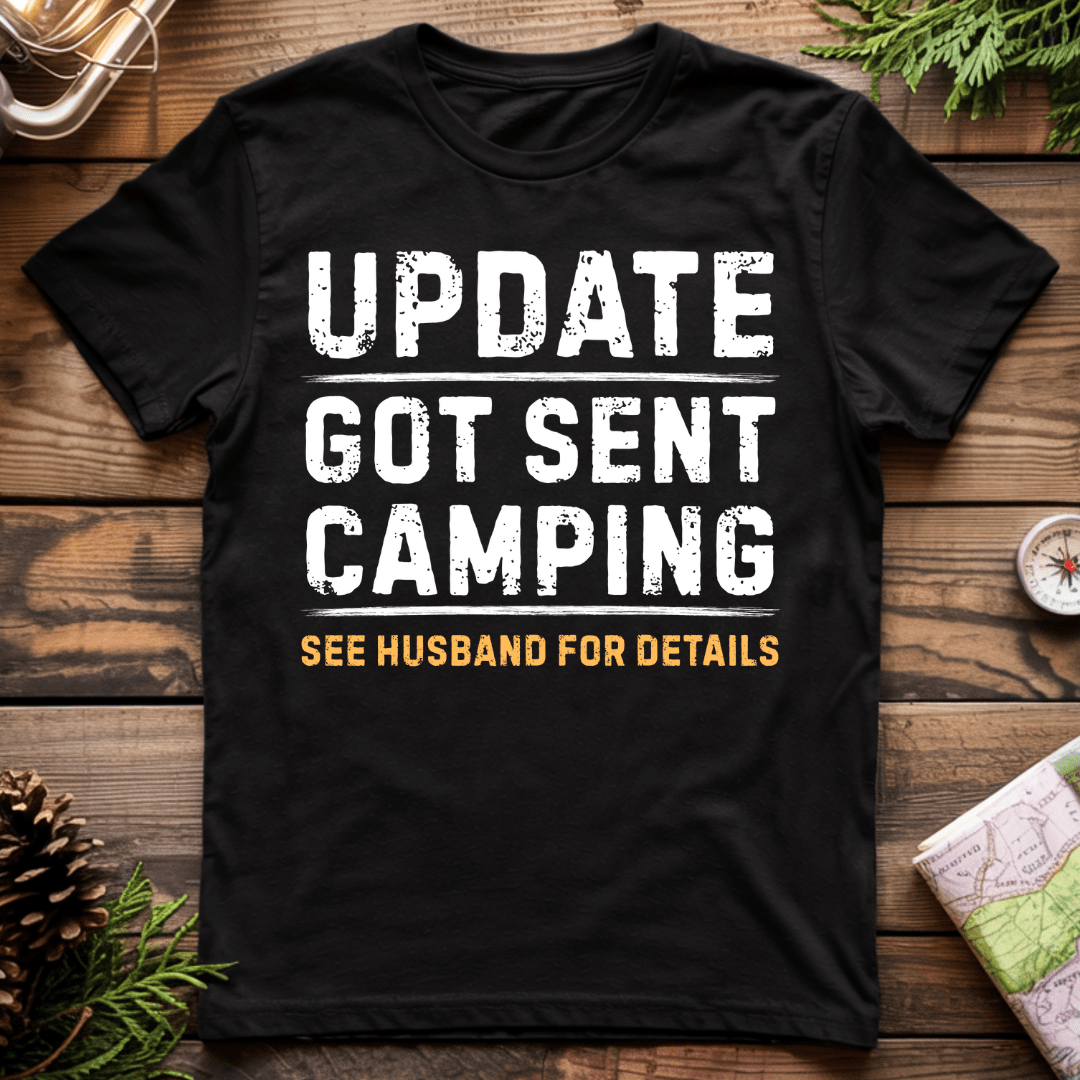 Got Sent Camping Husband T-Shirt