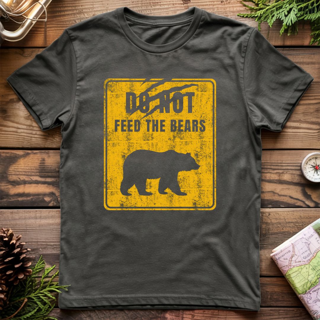 Do Not Feed The Bears T-Shirt