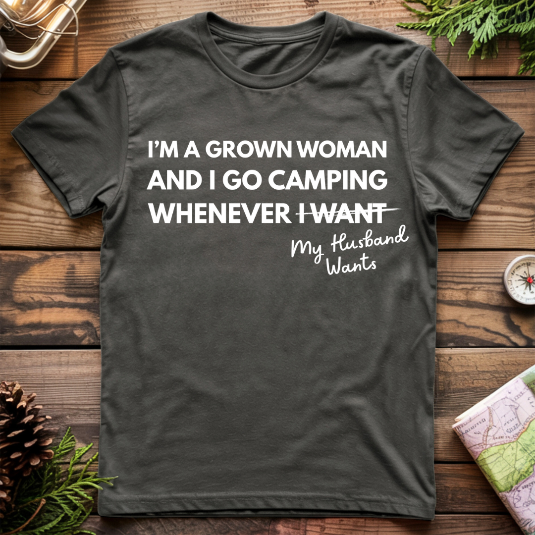 I'm a Grown Woman Camping T-Shirt