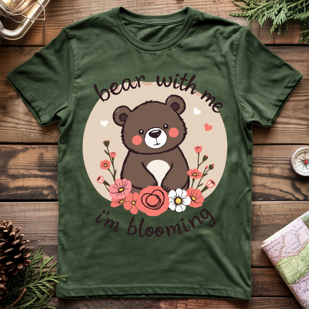 Bear with me I'm Blooming T-Shirt