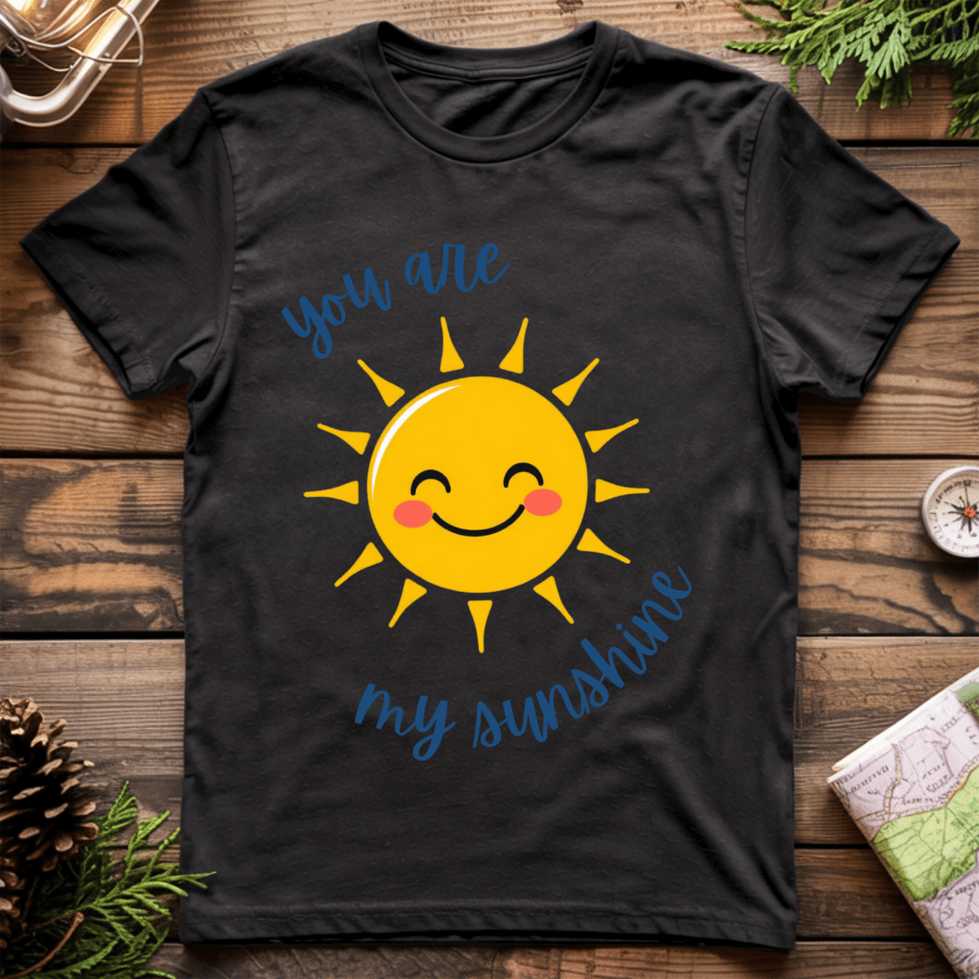 You are my Sunshine T-Shirt