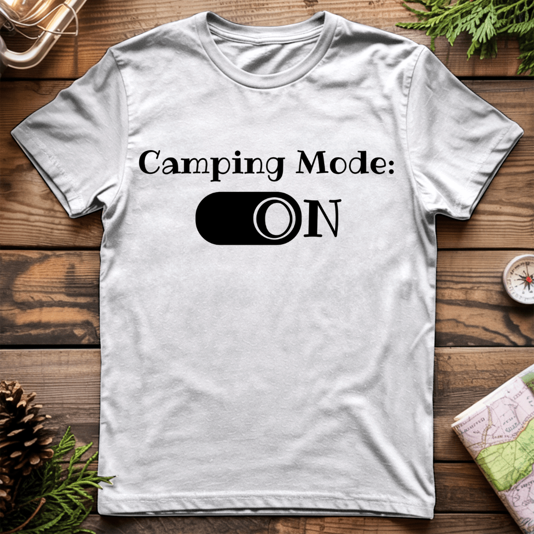 Camping Mode ON T-Shirt