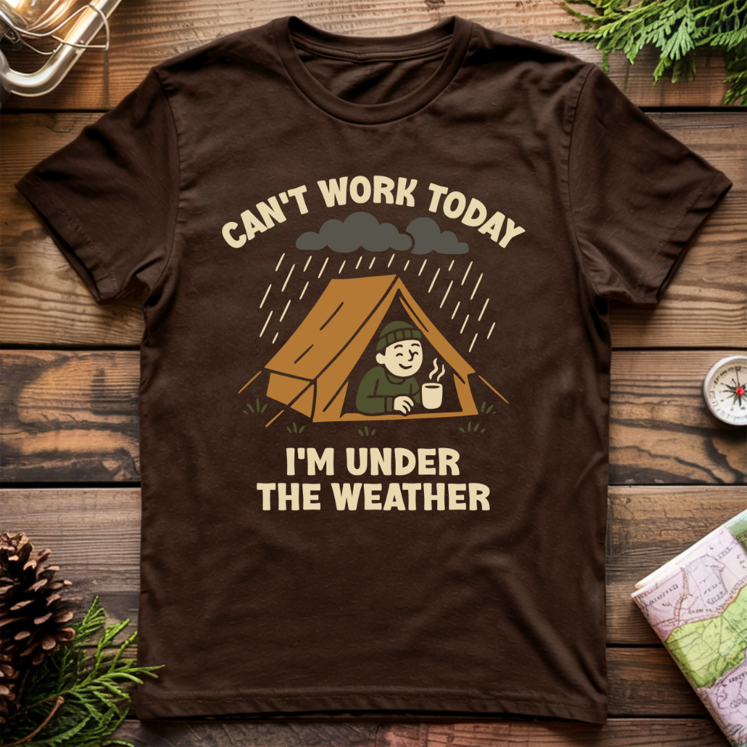 Can't Work Today I'm Under the Weather T-Shirt
