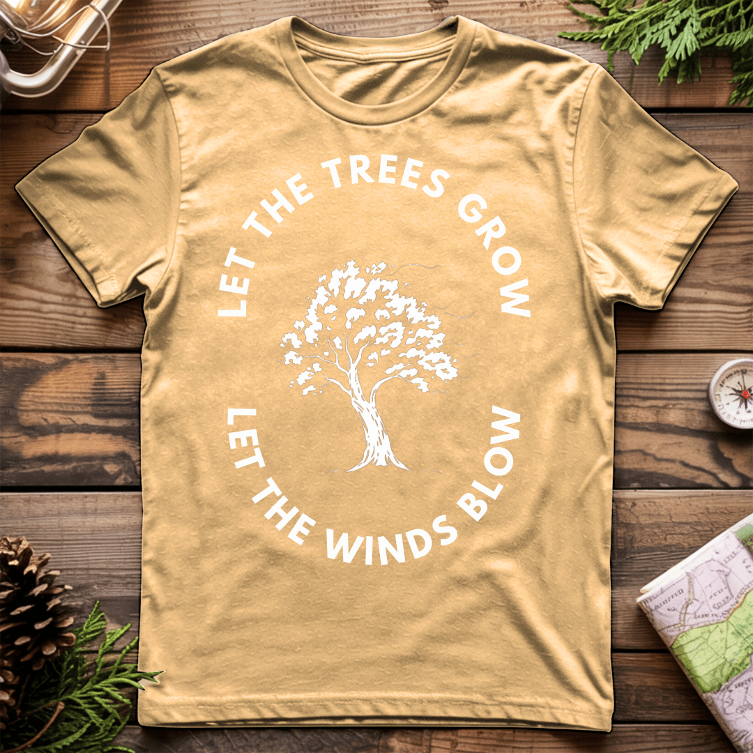Let the Trees Grow T-Shirt