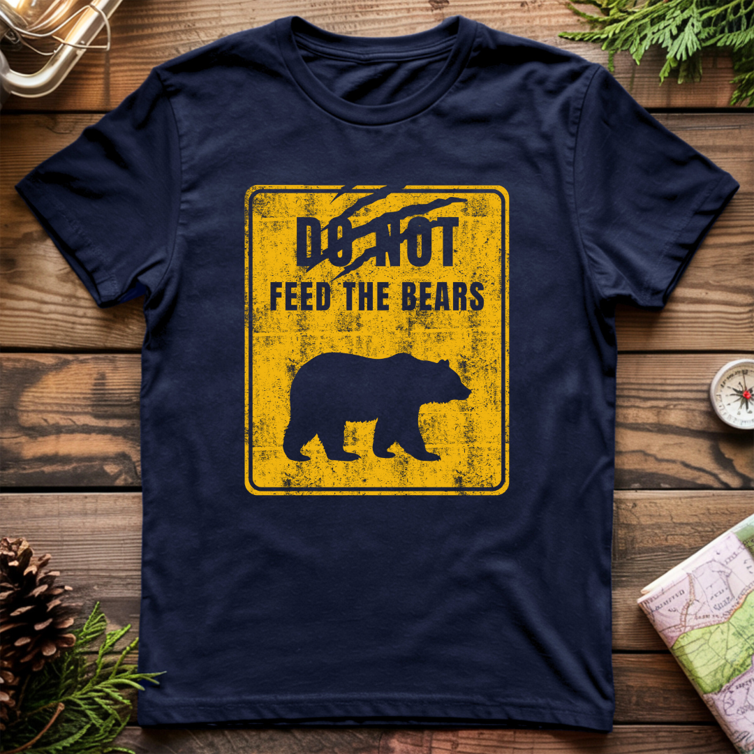 Do Not Feed The Bears T-Shirt