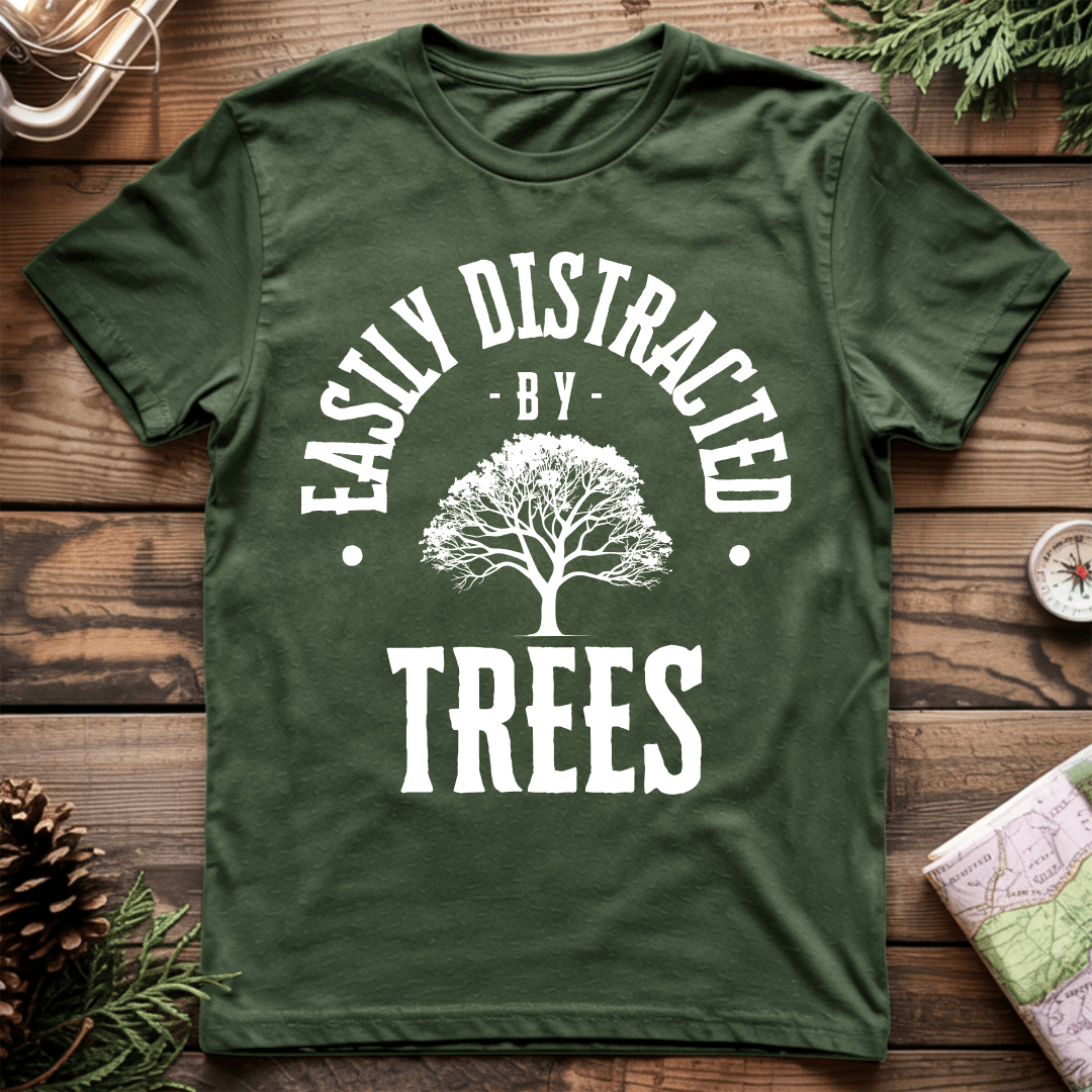 Easily Distracted by Trees T-Shirt