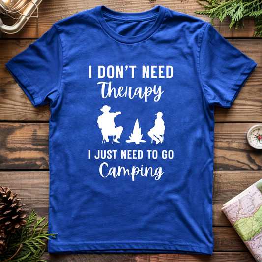 I Don't Need Therapy I Just Need To Go Camping T-Shirt