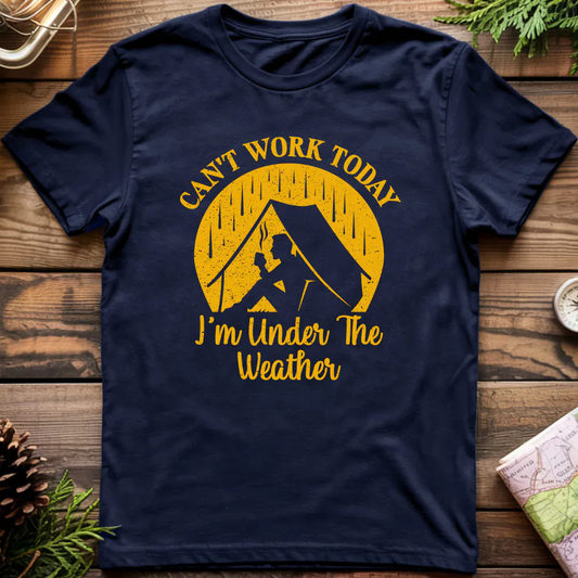 Can't Work Today I'm Under the Weather T-Shirt