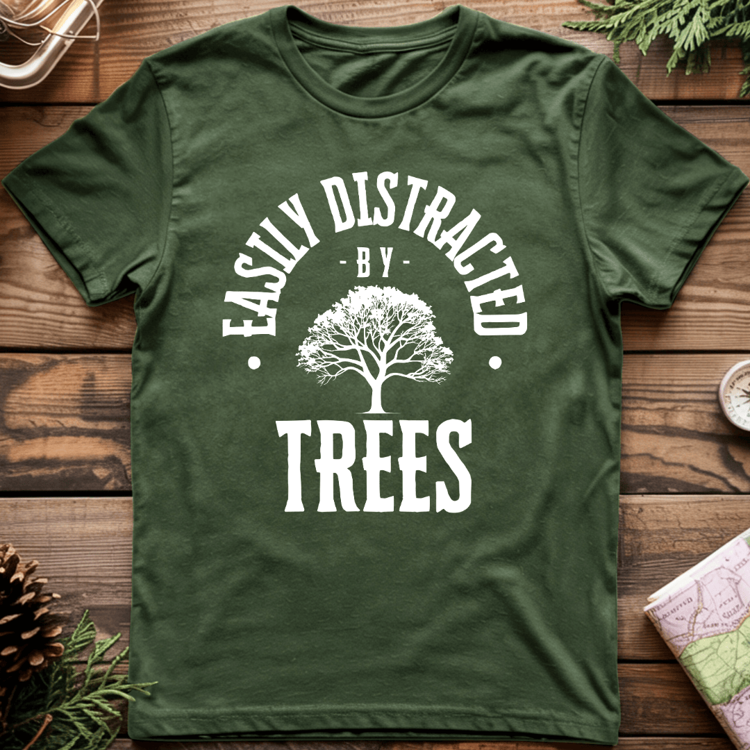 Easily Distracted by Trees T-Shirt