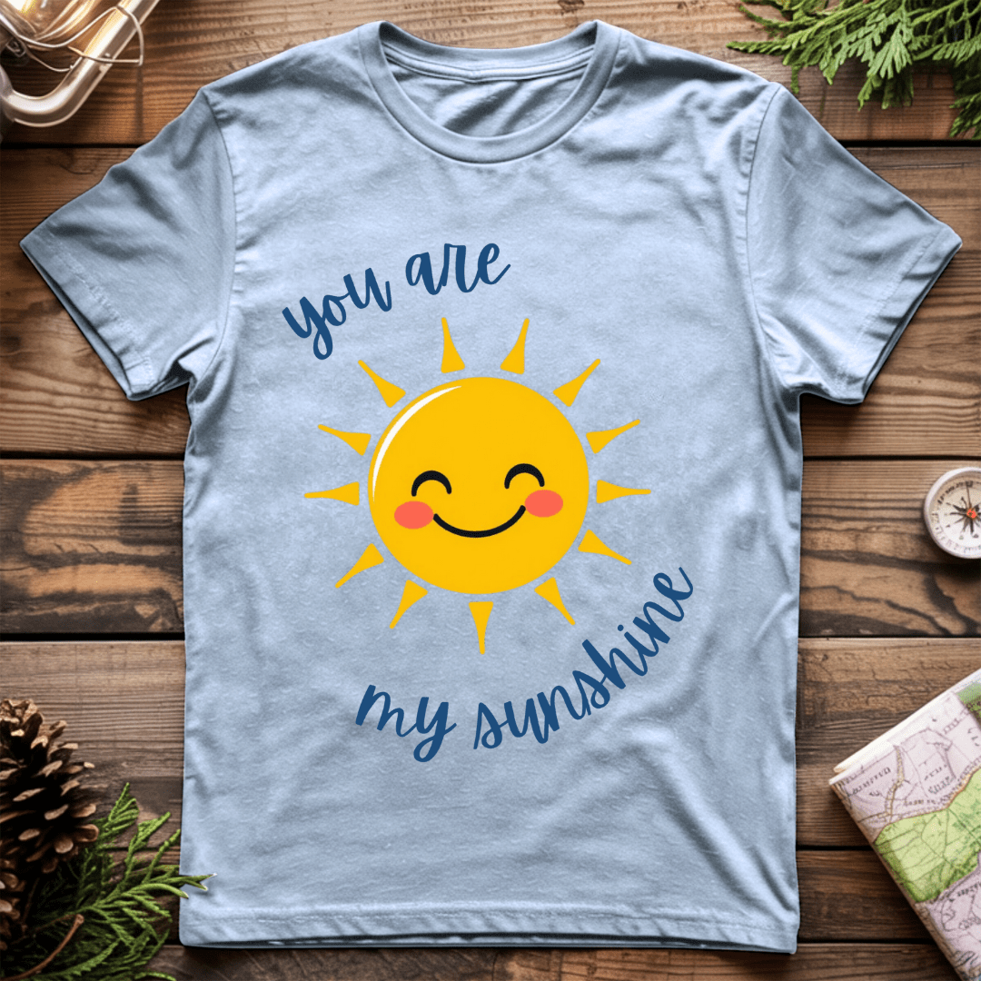 You are my Sunshine T-Shirt