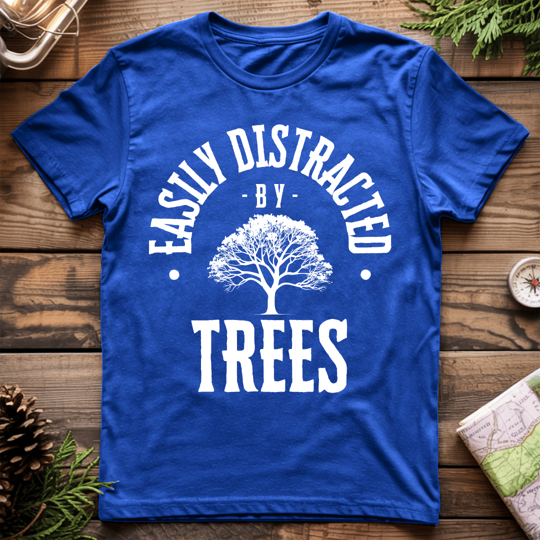 Easily Distracted by Trees T-Shirt