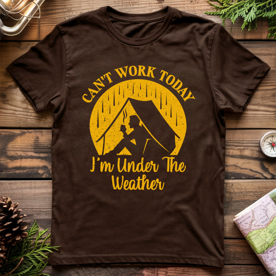 Can't Work Today I'm Under the Weather T-Shirt