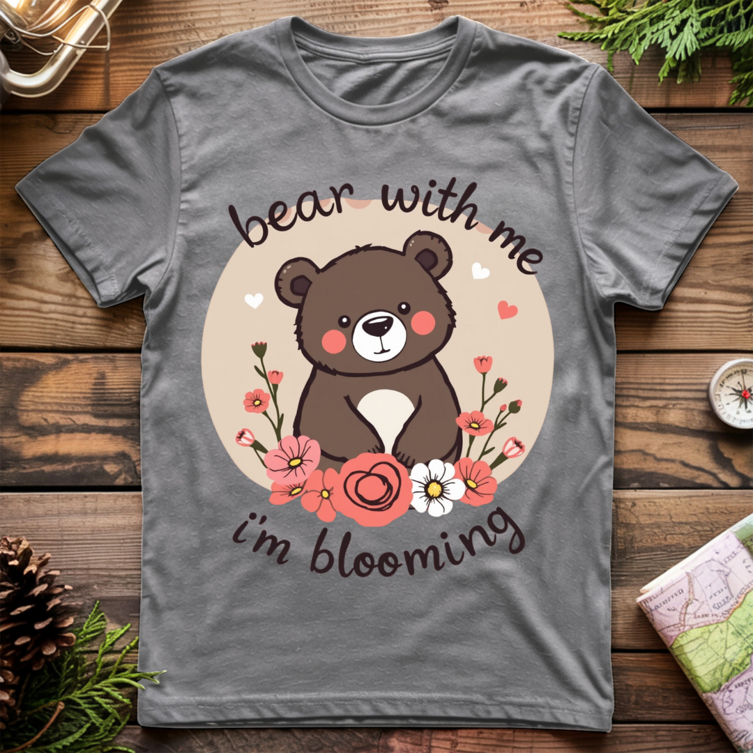 Bear with me I'm Blooming T-Shirt