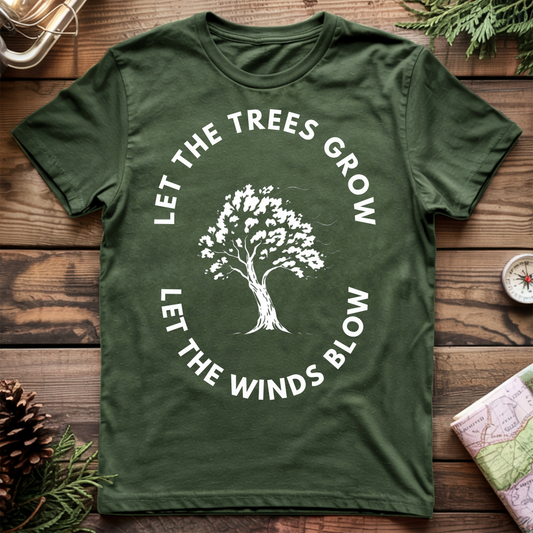 Let the Trees Grow T-Shirt