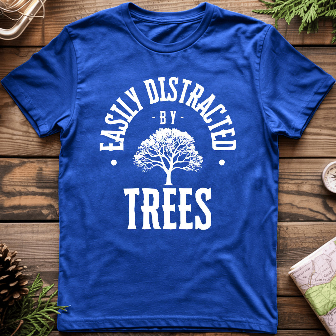 Easily Distracted by Trees T-Shirt