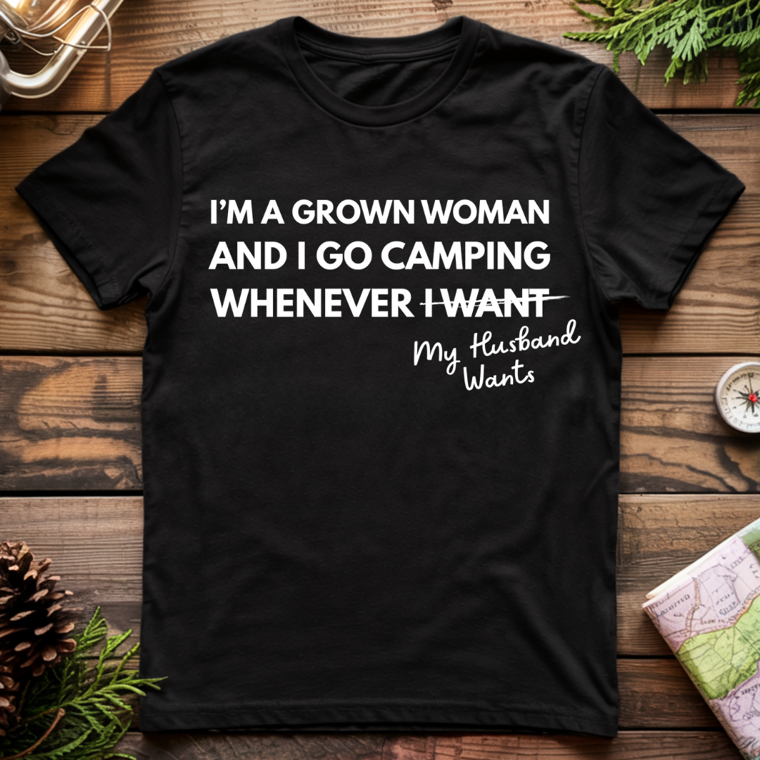 I'm a Grown Woman Camping T-Shirt