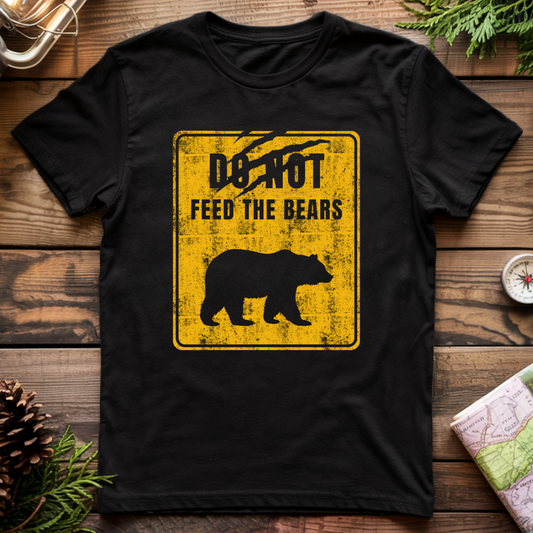 Do Not Feed The Bears T-Shirt