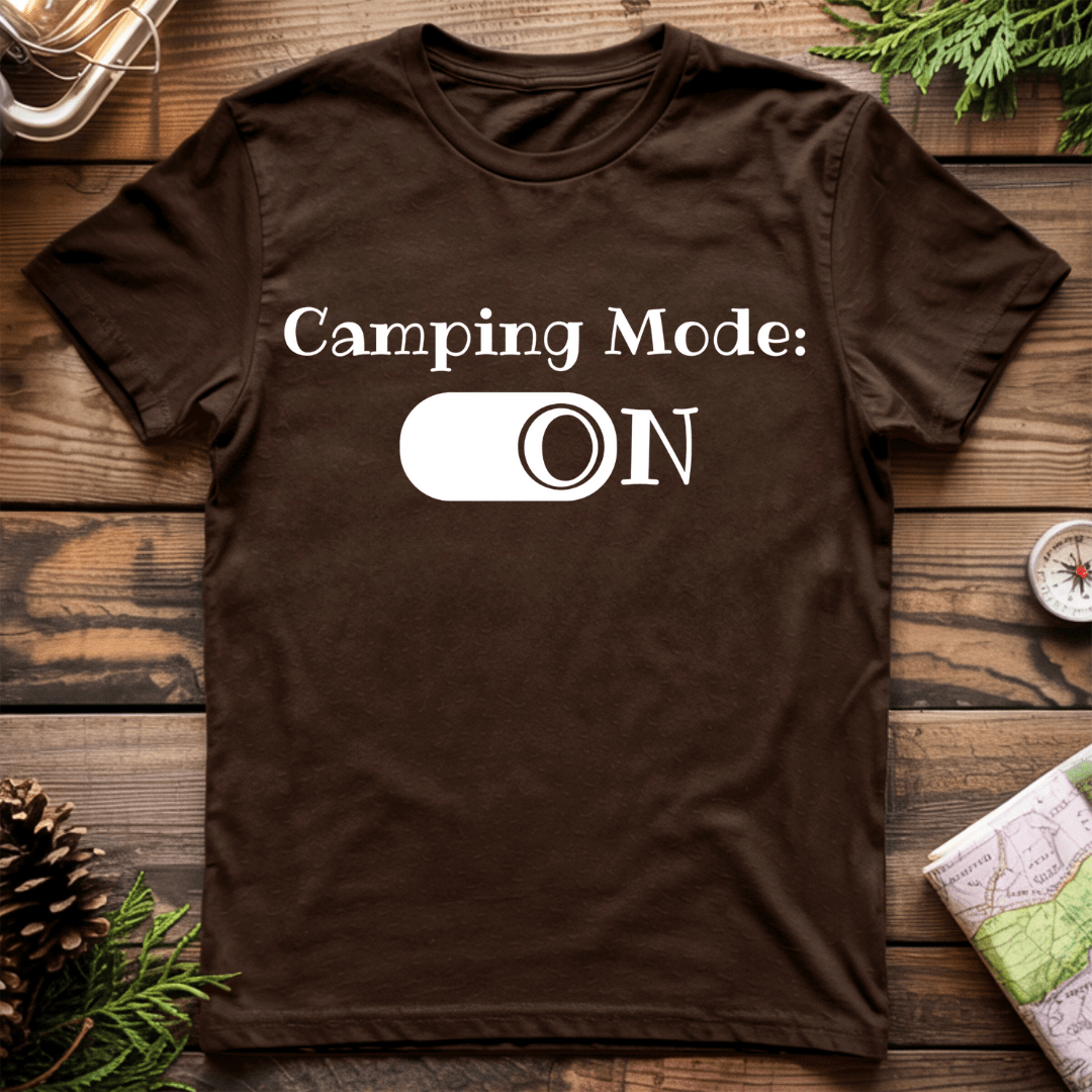 Camping Mode ON T-Shirt