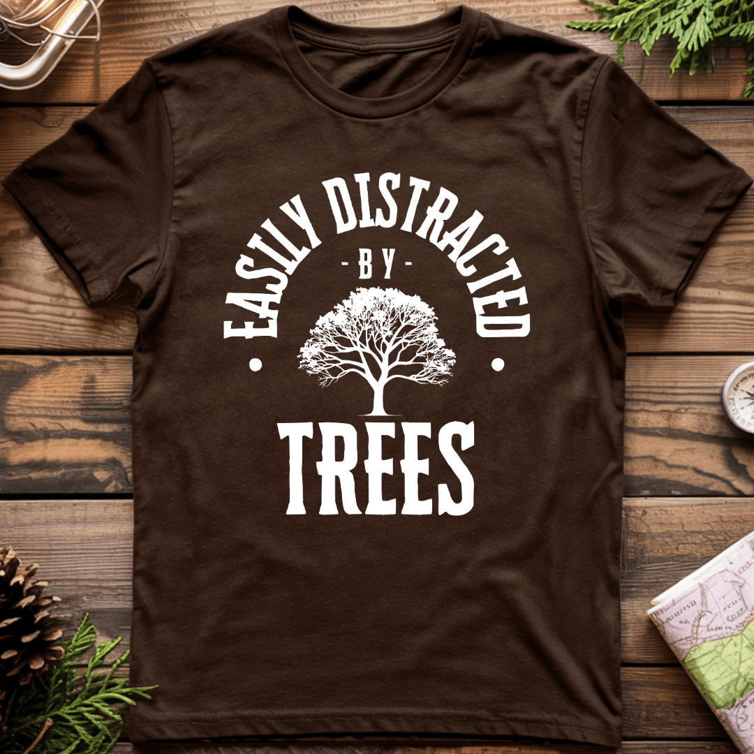 Easily Distracted by Trees T-Shirt