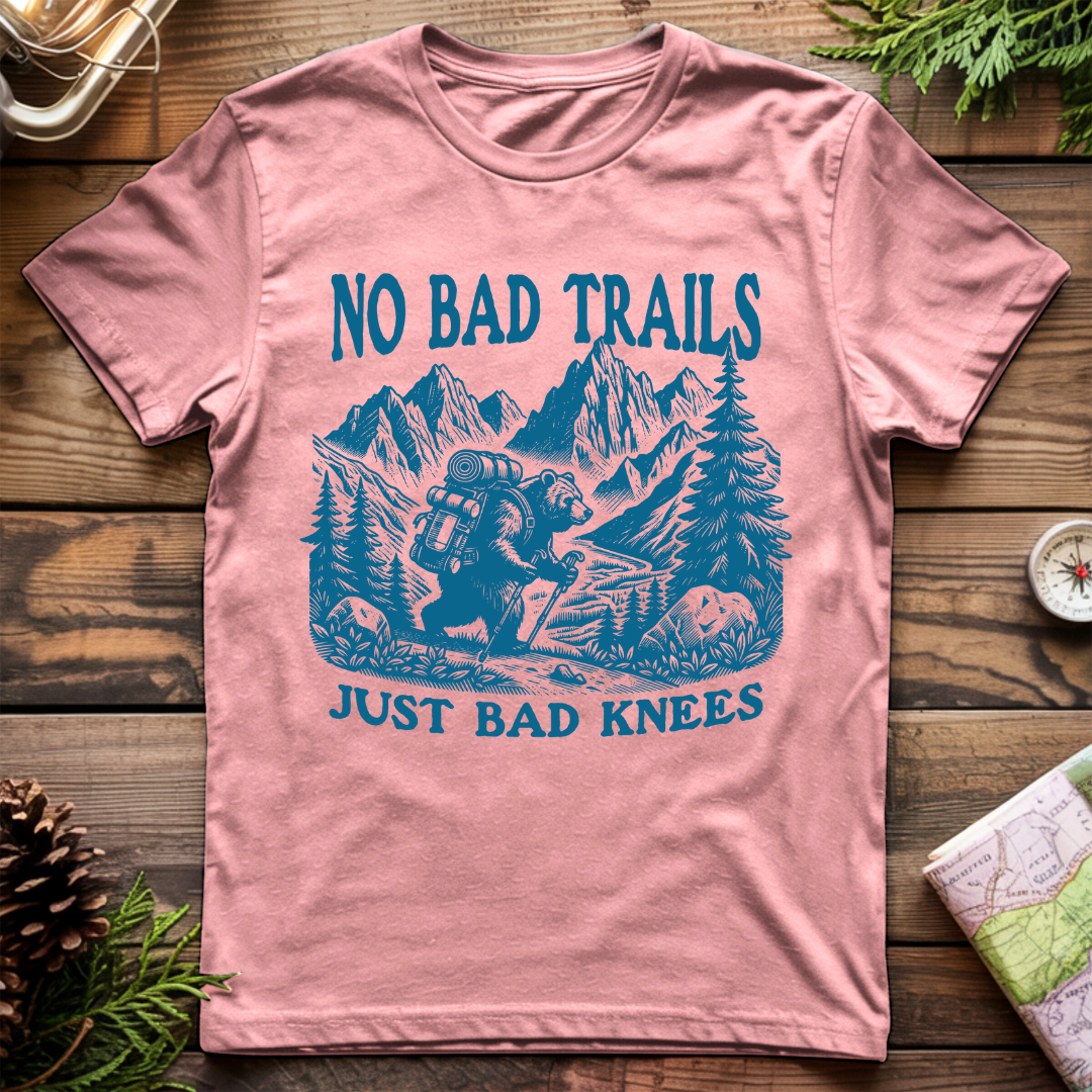 No Bad Trails, Just Bad Knees T-Shirt