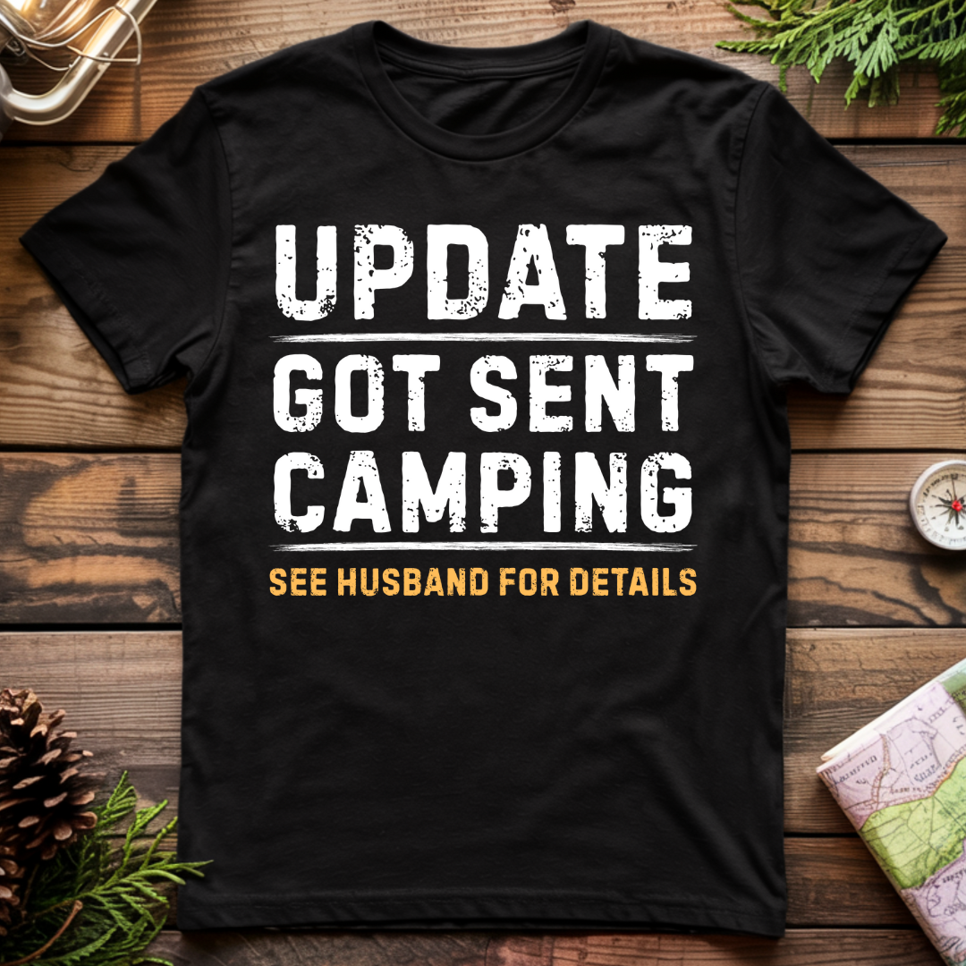 Got Sent Camping Husband T-Shirt