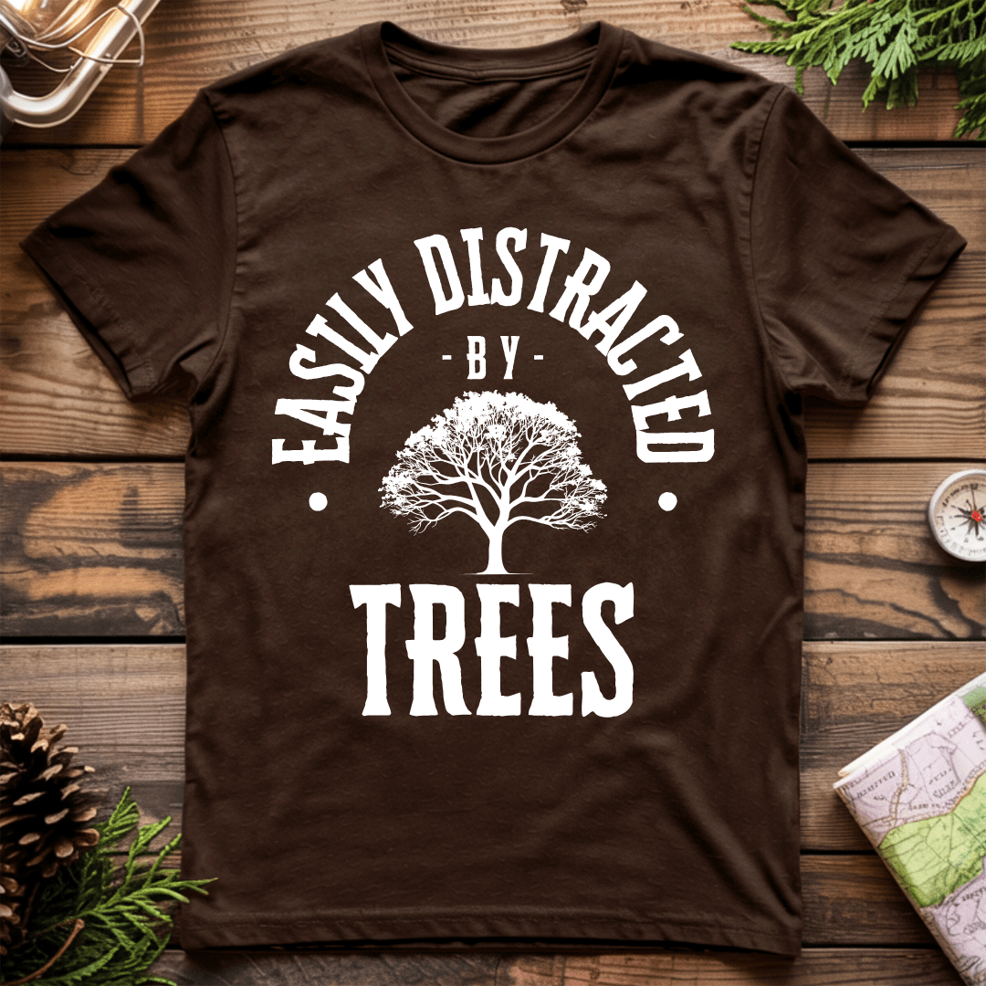 Easily Distracted by Trees T-Shirt