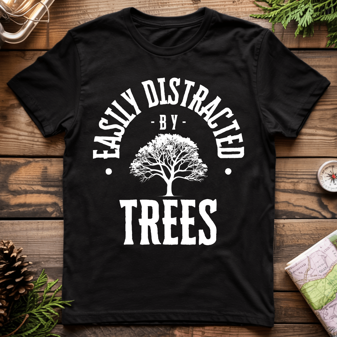 Easily Distracted by Trees T-Shirt