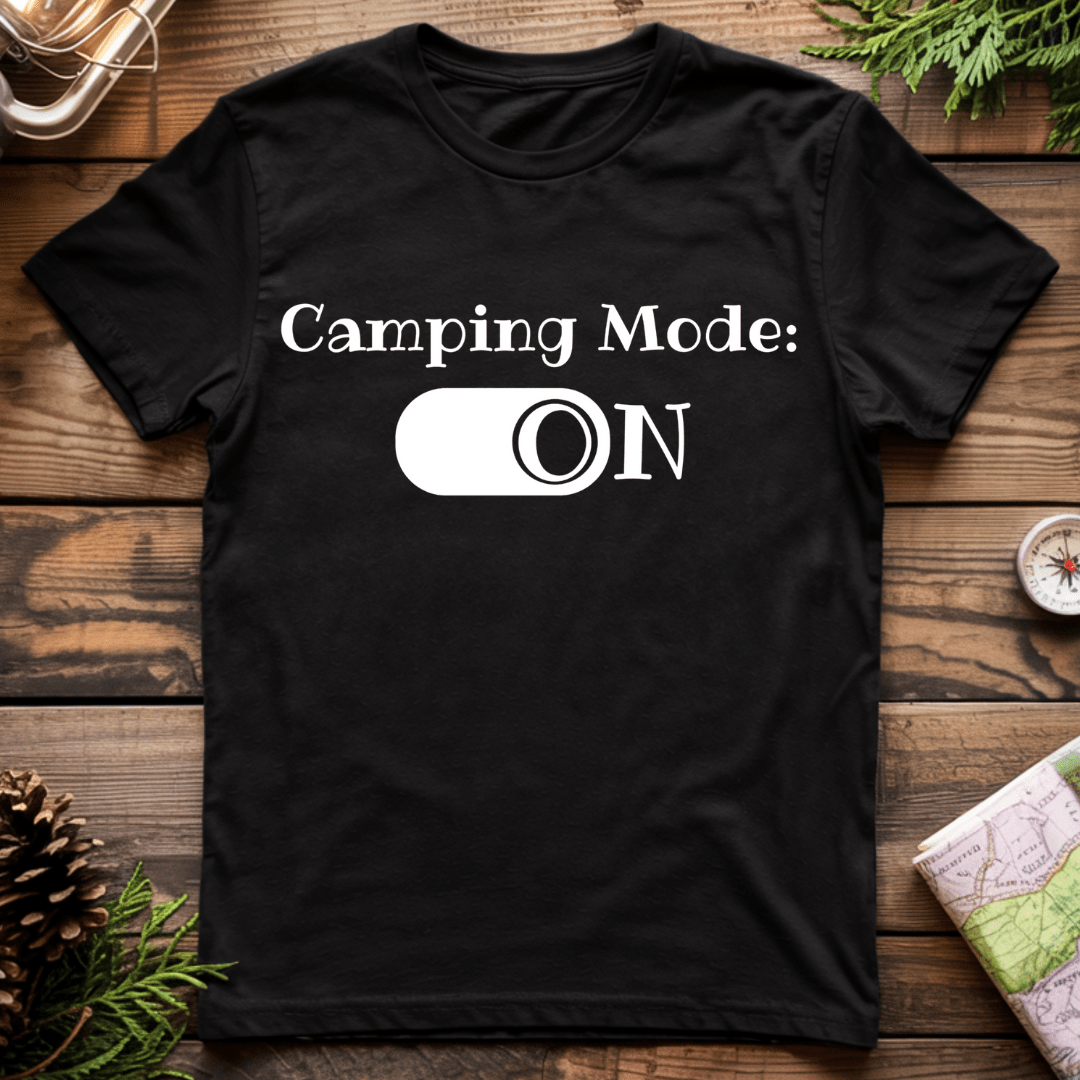Camping Mode ON T-Shirt