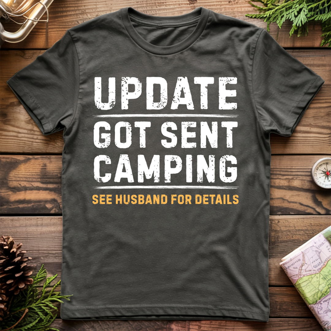 Got Sent Camping Husband T-Shirt