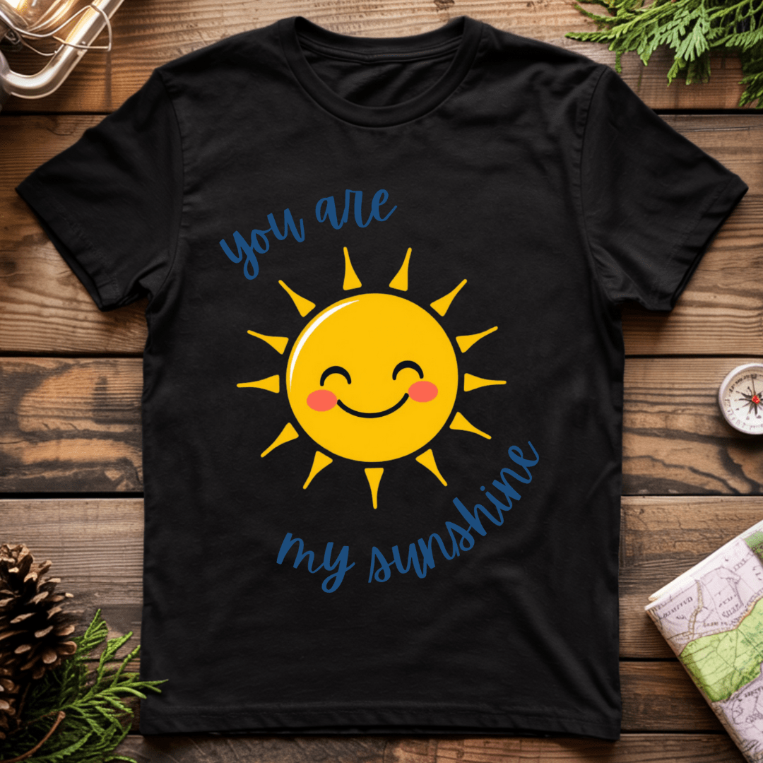 You are my Sunshine T-Shirt