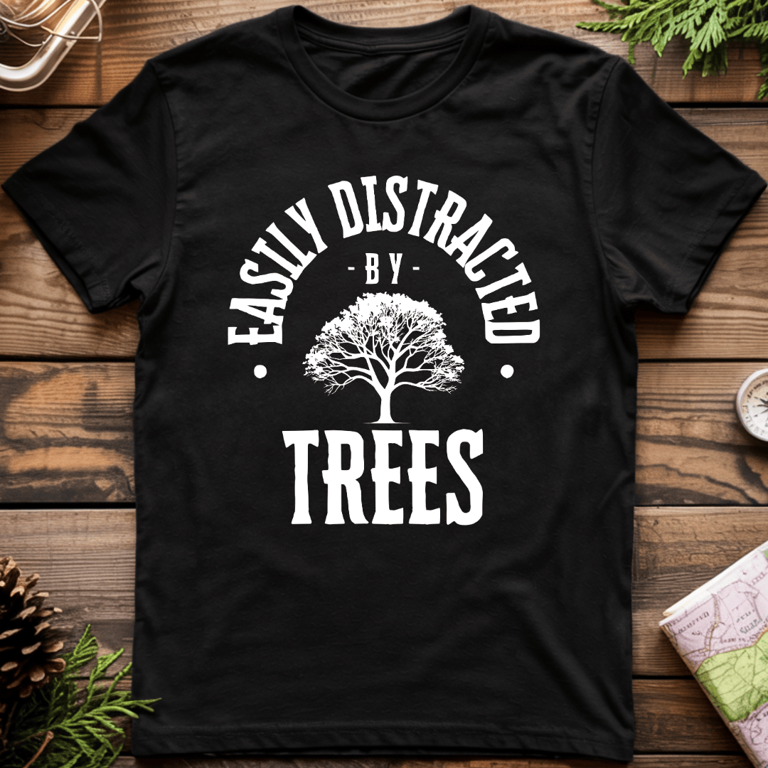 Easily Distracted by Trees T-Shirt
