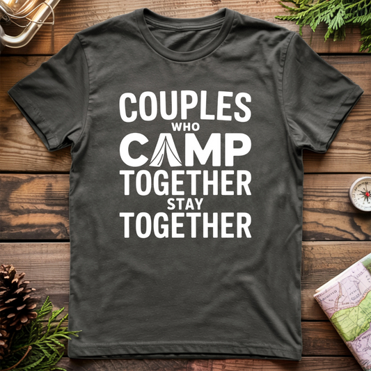 Couples who Camp Together Stay Together T-Shirt