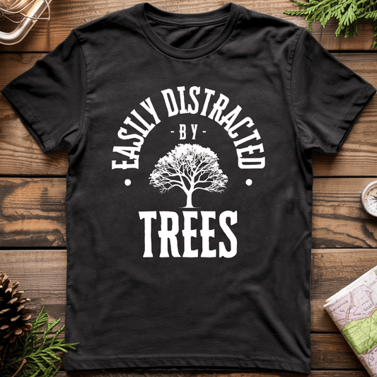Easily Distracted by Trees T-Shirt