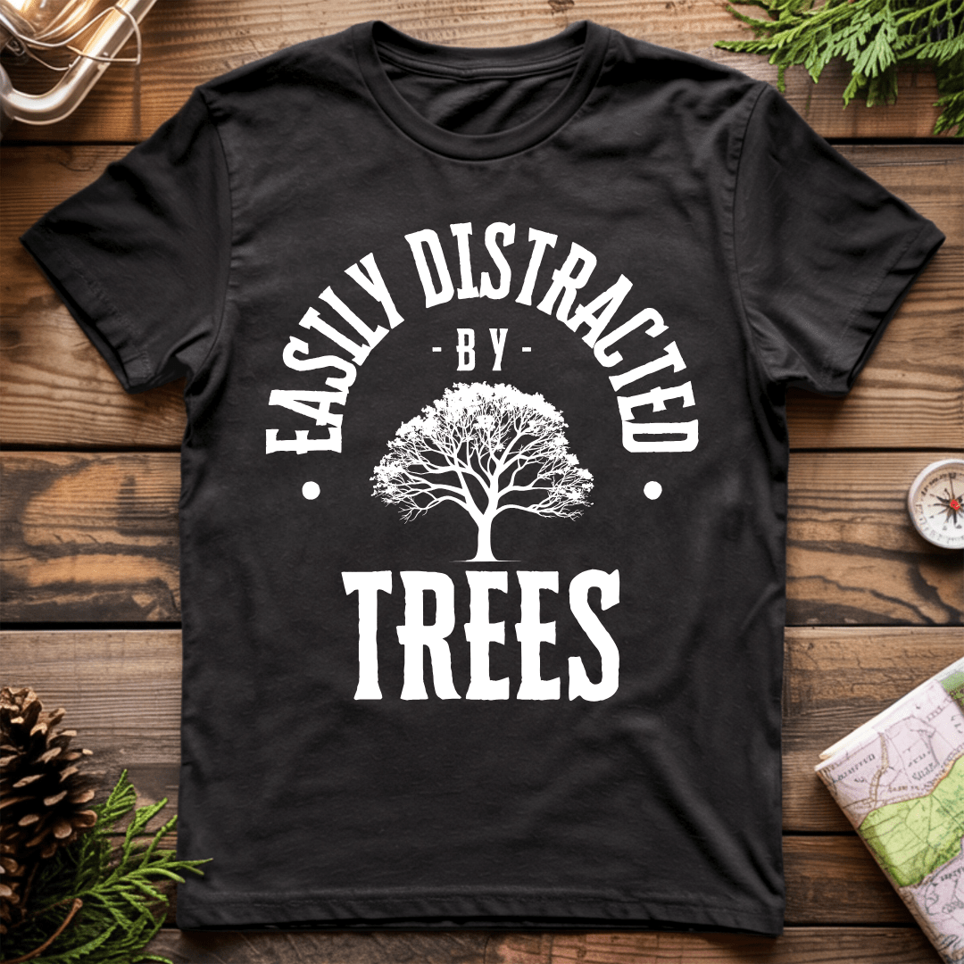 Easily Distracted by Trees T-Shirt
